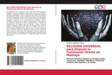 Bookcover of RELIGIÓN UNIVERSAL para alcanzar la iluminación directa de Maitreya
