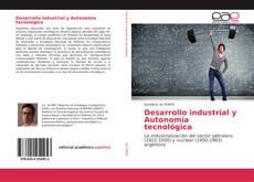 Capa do livro de Desarrollo industrial y Autonomía tecnológica 