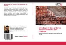 Borítókép a  Miradas del Cine entorno a los sentidos de Ser Docente - hoz
