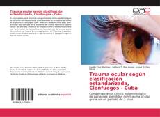 Capa do livro de Trauma ocular según clasificación estandarizada, Cienfuegos - Cuba 