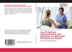 Copertina di Las Prácticas Comunitarias con Enfoque en Atención Primaria en Salud