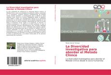 Copertina di La Divercidad investigativa para abordar el Metodo Clinico