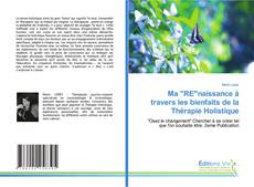 Buchcover von Ma "RE"naissance à travers les bienfaits de la Thérapie Holistique