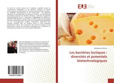 Les bactéries lactiques : diversités et potentiels biotechnologiques的封面