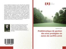 Capa do livro de Problématique de gestion des aires protégées en zones de conflits armé 