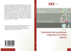 Bookcover of Traitement de la pollution organique en milieu aqueux