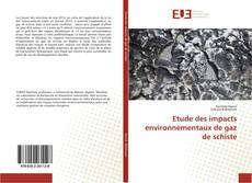 Buchcover von Etude des impacts environnementaux de gaz de schiste