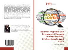 Portada del libro de Reservoir Properties and Development Planning of Platina Oilfield, Offshore Angola, West Africa