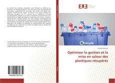 Buchcover von Optimiser la gestion et la mise en valeur des plastiques récupérés