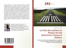 Bookcover of La fuite des capitaux en Afrique du Sud Saharienne: mesure et d'atténu