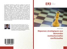 Portada del libro de Réponses stratégiques aux demandes institutionnelles conflictuelles