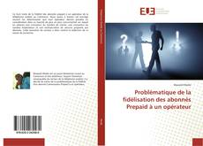 Buchcover von Problématique de la fidélisation des abonnés Prepaid à un opérateur