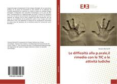 Buchcover von Le difficoltà alla p.orale,il rimedio con le TIC e le attività ludiche