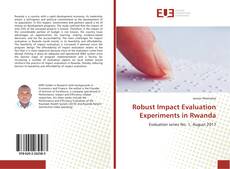 Couverture de Robust Impact Evaluation Experiments in Rwanda