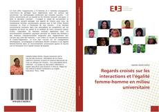 Copertina di Regards croisés sur les interactions et l’égalité femme-homme en milieu universitaire