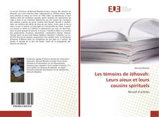 Les témoins de Jéhovah: Leurs aïeux et leurs cousins spirituels的封面