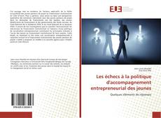 Buchcover von Les échecs à la politique d'accompagnement entrepreneurial des jeunes
