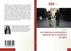 Capa do livro de Les relations amoureuses à l'épreuve de la rencontre en ligne 
