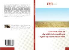 Transformation et durabilité des systèmes hydro-agricoles en Tunisie kitap kapağı