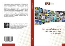 Bookcover of Les « narrActeurs » la thérapie narrative et le cinéma