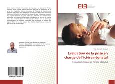 Couverture de Evaluation de la prise en charge de l’ictère néonatal