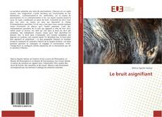 Capa do livro de Le bruit asignifiant 