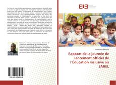 Copertina di Rapport de la journée de lancement officiel de l’Éducation inclusive au SAHEL