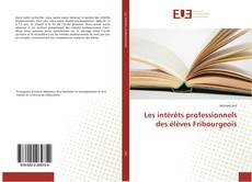 Обложка Les intérêts professionnels des élèves Fribourgeois