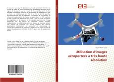 Capa do livro de Utilisation d'images aéroportées à très haute résolution 