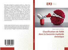 Classification de TURA dans la leucemie myéloide chronique kitap kapağı