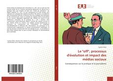 Buchcover von Le "off", processus d'évolution et impact des médias sociaux