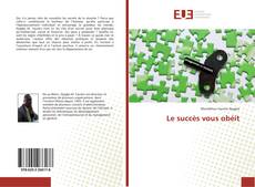 Bookcover of Le succès vous obéit