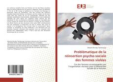 Bookcover of Problématique de la réinsertion psycho-sociale des femmes violées