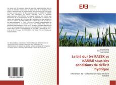 Portada del libro de Le blé dur (vs RAZEK vs KARIM) sous des conditions de déficit hydrique