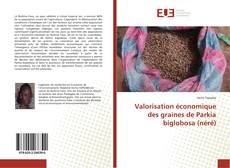 Copertina di Valorisation économique des graines de Parkia biglobosa (néré)