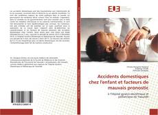 Обложка Accidents domestiques chez l'enfant et facteurs de mauvais pronostic