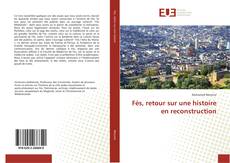 Buchcover von Fès, retour sur une histoire en reconstruction