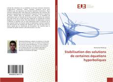 Обложка Stabilisation des solutions de certaines équations hyperboliques
