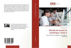 Portada del libro de Monde du travail et numérique. Tome 2