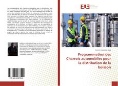 Bookcover of Programmation des Charrois automobiles pour la distribution de la boisson