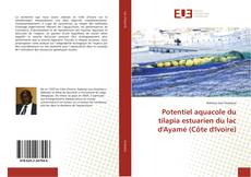 Potentiel aquacole du tilapia estuarien du lac d'Ayamé (Côte d'Ivoire) kitap kapağı