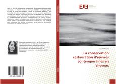 La conservation restauration d’œuvres contemporaines en cheveux kitap kapağı