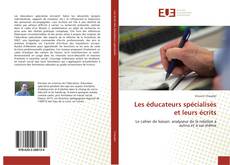 Portada del libro de Les éducateurs spécialisés et leurs écrits
