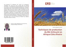 Techniques de production du Blé (triticum) en Afrique:Côte d'Ivoire kitap kapağı