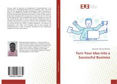 Capa do livro de Turn Your Idea into a Successful Business 