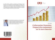 Bookcover of L'information financière: l'impact d'un événement sur le cours boursier