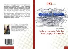 Bookcover of Le komyen entre folie des dieux et psychothérapie