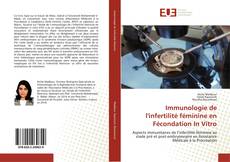 Portada del libro de Immunologie de l'infertilité féminine en Fécondation In Vitro