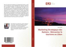 Capa do livro de Marketing Stratégique des Nations : Réinventer le tourisme au Liban 