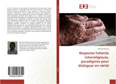 Buchcover von Respecter l'altérité interreligieuse, paradigmes pour dialoguer en vérité